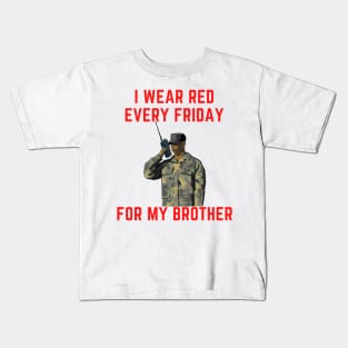 I wear red every friday for my brother Kids T-Shirt